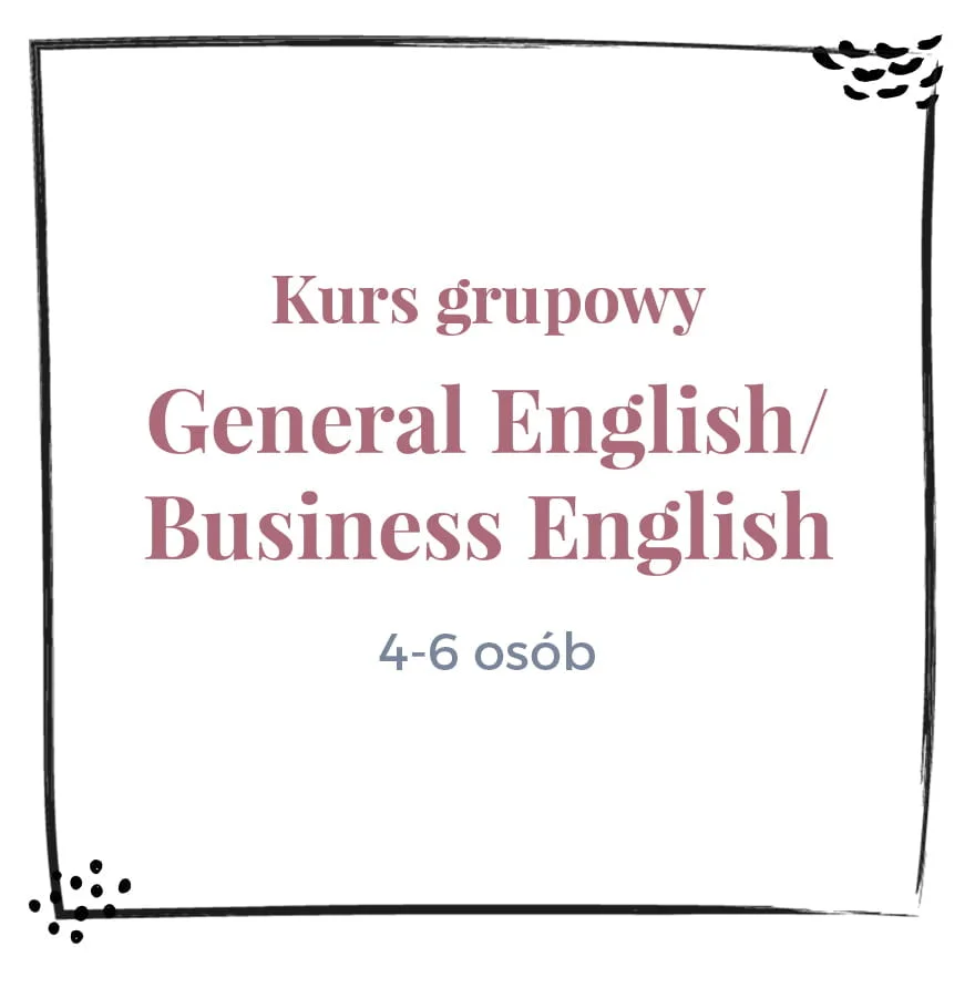 Kurs Grupowy General English/Business English 4-6 osób | nowi